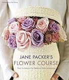 Jane Packer's flower course : easy techniques for fabulous flower arranging
