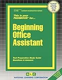 Beginning Office Assistant (Passbooks) (Career Examination: Passbook) Beginning Office Assistant (Passbooks) (Career Examination: Passbook)