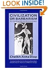 Civilization or Barbarism: An Authentic Anthropology