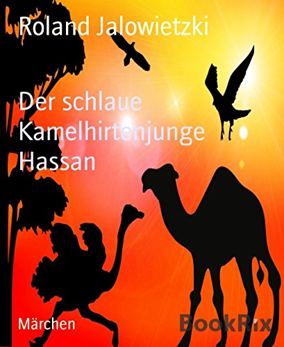 Der schlaue Kamelhirtenjunge Hassan (German Edition)