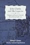 John Clarke and His Legacies: Religion and Law in Colonial Rhode Island 1638 - 1750