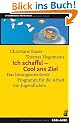 Ich schaffs! - Cool ans Ziel: Das l�sungsorientierte Programm f�r die Arbeit mit Jugendlichen