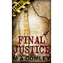 Final Justice (Justice series Book #3) by M A Comley