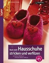 Noch mehr Hausschuhe stricken & verfilzen: Aktuelle Modelle für die ganze Familie