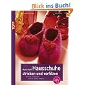 Noch mehr Hausschuhe stricken & verfilzen: Aktuelle Modelle f�r die ganze Familie