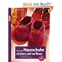 Noch mehr Hausschuhe stricken & verfilzen: Aktuelle Modelle f�r die ganze Familie