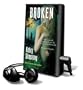 Broken (Playaway Adult Fiction)