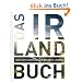 Das Irland Buch: Highlights eines faszinierenden Landes