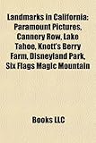 Landmarks in California: Paramount Pictures, Cannery Row, Lake Tahoe, Knott's Berry Farm, Disneyland Park, Six Flags Magic Mountain-