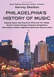 Philadelphias History of Music: Classical-Opera-Pop Music-Jazz--Rock NRoll