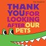 Thank You for Looking After Our Pets