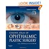 Colour Atlas of Ophthalmic Plastic Surgery with DVD, 3e (3rd Edition)