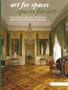 Art for Spaces Spaces for Art: Interior Spaces as Works of Art Discovered in Palaces, Castles and Monasteries in Germany