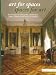 Art for Spaces Spaces for Art: Interior Spaces as Works of Art Discovered in Palaces, Castles and Monasteries in Germany