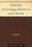 Deutsche Literaturgeschichte in einer Stunde