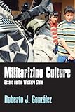 ISBN 9781598745603 product image for Militarizing Culture: Essays on the Warfare State | upcitemdb.com