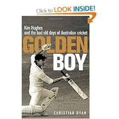 Golden Boy: Kim Hughes and the bad old days of Australian cricket