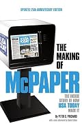 The Making of McPaper: The Inside Story of How USA Today Made It