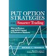 Put Option Strategies for Smarter Trading: How to Protect and Build Capital in Turbulent Markets by Michael C. Thomsett