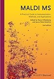 MALDI MS : a practical guide to instrumentation, methods, and applications