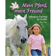 Mein Pferd, mein Freund: Tellington-Training f�r Kinder