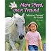 Mein Pferd, mein Freund: Tellington-Training f�r Kinder