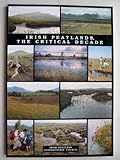 Irish peatlands, the critical decade : International Mire Conservation Group excursion & symposium proceedings Ireland 1990