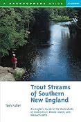 Trout Streams of Southern New England: An Angler's Guide to the Watersheds of Connecticut, Rhode Island, and Massachusetts (Trout Streams): Tom Fuller: 9780881504705: Amazon.com: Books
