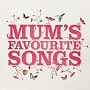 Mum's Favourite Song's