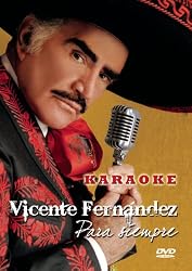 Vicente Fernandez: Para Siempre - Edicion Karaoke