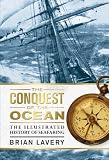 The conquest of the ocean : the illustrated history of seafaring