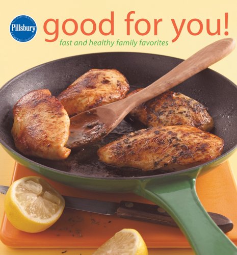 pillsbury good for you fast and healthy family favorites pillsbury cooking