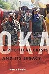 Oka: A Political Crisis and Its Legacy