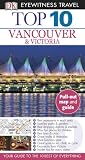 Top 10 Vancouver & Victoria (EYEWITNESS TOP 10 TRAVEL GUIDE)