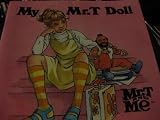 My Mr. t Doll (Mr. T. and Me)