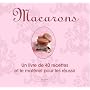 Kit Macarons : Un livre de 40 recettes et le mat�riel pour les r�ussir