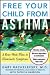   - Free Your Child from Asthma