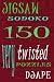 Jigsaw Sudoku: 150 Very Twisted Puzzles