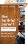 The Faithful Parent: A Biblical Guide to Raising a Family