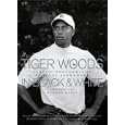 Tiger Woods: In Black and White