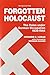 Forgotten Holocaust: The Poles Under German Occupation 1939-1944