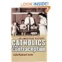 Catholics and Contraception: An American History (Cushwa Center Studies of Catholicism in Twentieth-Century America)