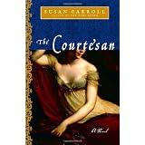 The Courtesan: A Novelby Susan Carroll