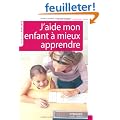 J'aide mon enfant � mieux apprendre