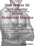 How to lose fat and develop strong Abdominal Muscles with