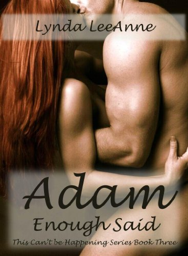 Adam, Enough Said (This Can't be Happening) by Lynda LeeAnne