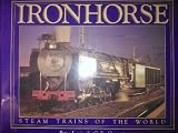 Ironhorse : steamtrains of the world