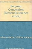 Polymer conversion