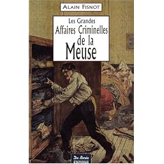 Meuse Grandes Affaires Criminelles