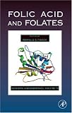 Folic Acid and Folates, Volume 79 (Vitamins and Hormones)